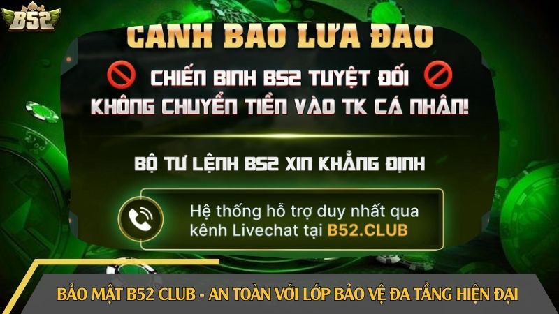 Bảo mật B52 Club - An toàn với lớp bảo vệ đa tầng hiện đại