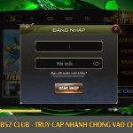 Đăng Nhập B52 Club – Truy Cập Nhanh Chóng Vào Chơi Thắng Lớn
