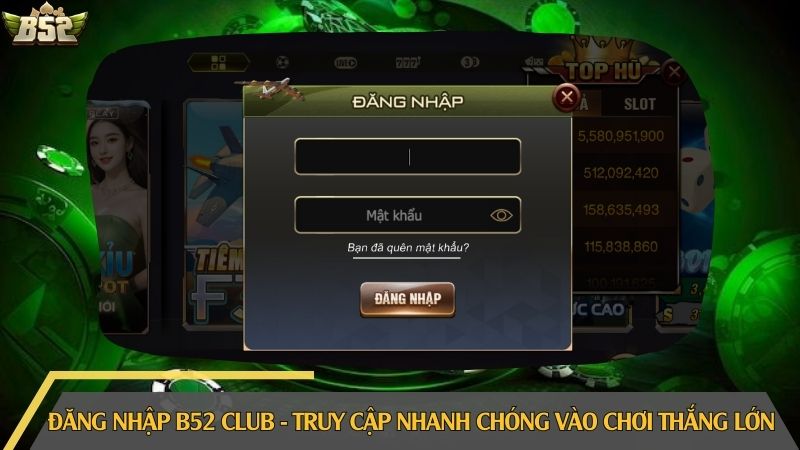 Đăng nhập B52 Club - Truy cập nhanh chóng vào chơi thắng lớn