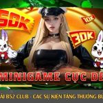 Khuyến Mãi B52 Club – Các Sự Kiện Tặng Thưởng Bùng Nổ Nhất