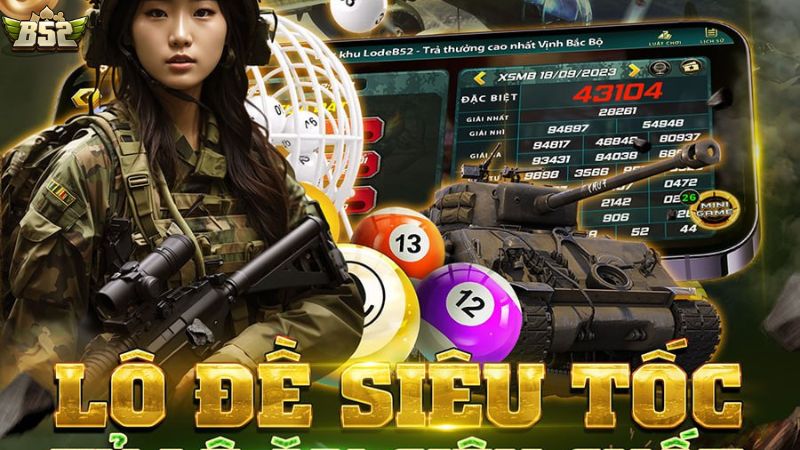 Các sảnh chơi xổ số B52 Club nổi bật